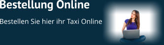 Bestellung Online  Bestellen Sie hier ihr Taxi Online